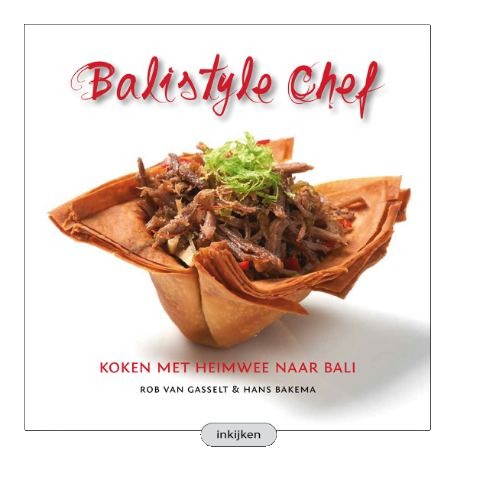 Omslag van het kookboek Balistyle Chef – koken met heimwee naar Bali, door Rob van Gasselt en Hans Bakema